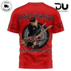 Steve Vai The Tone Is In Your Fingers Not In Your Amp Or Effects 3D TShirt