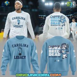 UNC Basketball LEGACY BORN BRED DEAD Sweater