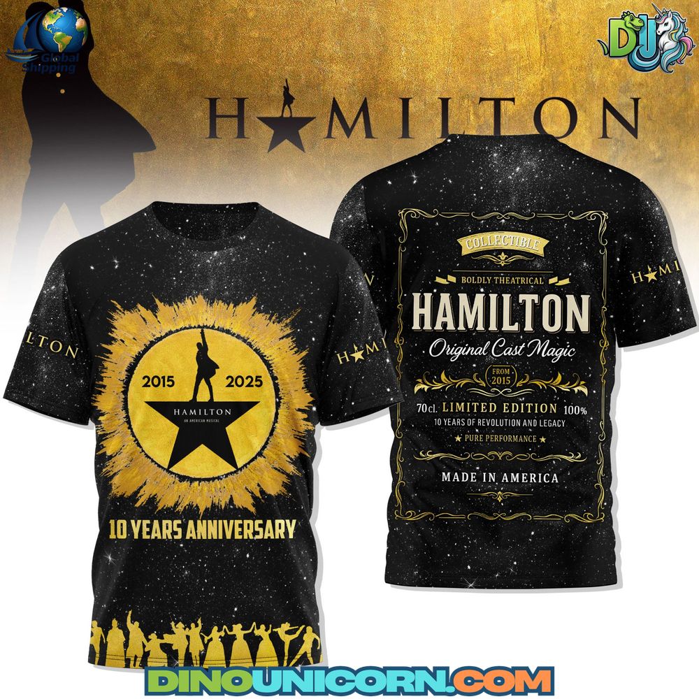 Hamilton Musical Tshirt Hamilton Musical T-shirt: Limited edition Hamilton 10th Anniversary T-shirt celebrating the musical’s 2015–2025 legacy. The front features the iconic Hamilton silhouette logo inside a golden burst with the years '2015' and '2025' and text reading '10 Years Anniversary.' The back showcases ornate vintage-style typography with phrases like 'Hamilton Original Cast Magic,' '10 years of revolution and legacy,' and 'Made in America.' The black background is speckled with a starry galaxy pattern, with gold accents and silhouettes of performers at the bottom front.
